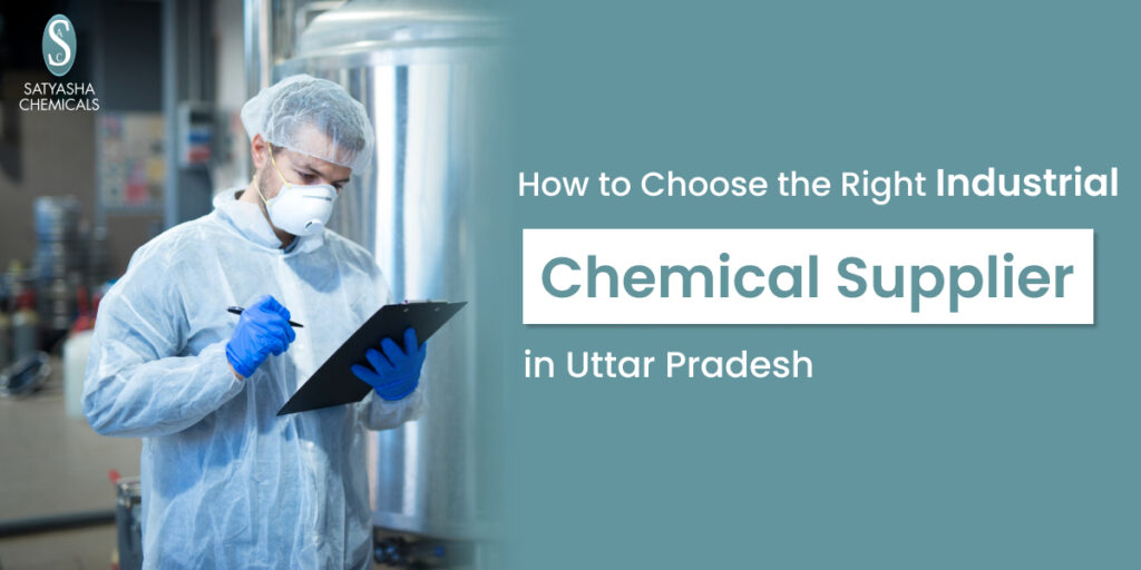 How to Choose the Right Industrial Chemical Supplier in Uttar Pradesh (India)