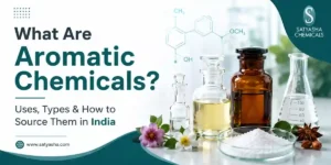 What Are Aromatic Chemicals? Uses, Types & How to Source Them in India
